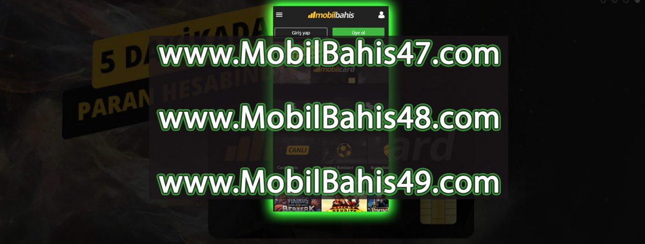 Mobilbahis47, 48, 49 Giriş Adresleri