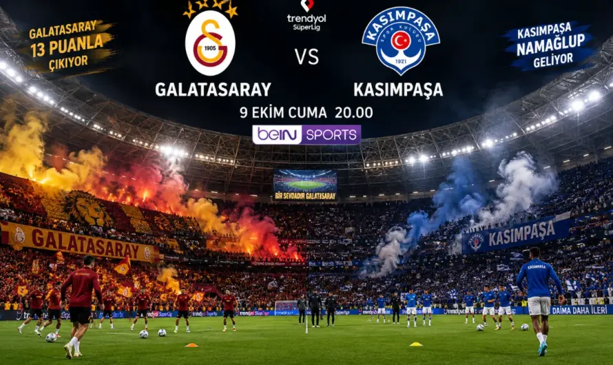 Galatasaray – Kasımpaşa Rekabetinde Heyecan Dorukta: Maç Rehberi